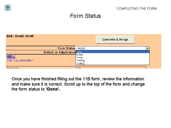 COMPLETING THE FORM Form Status Once you have finished filling out the 11 B