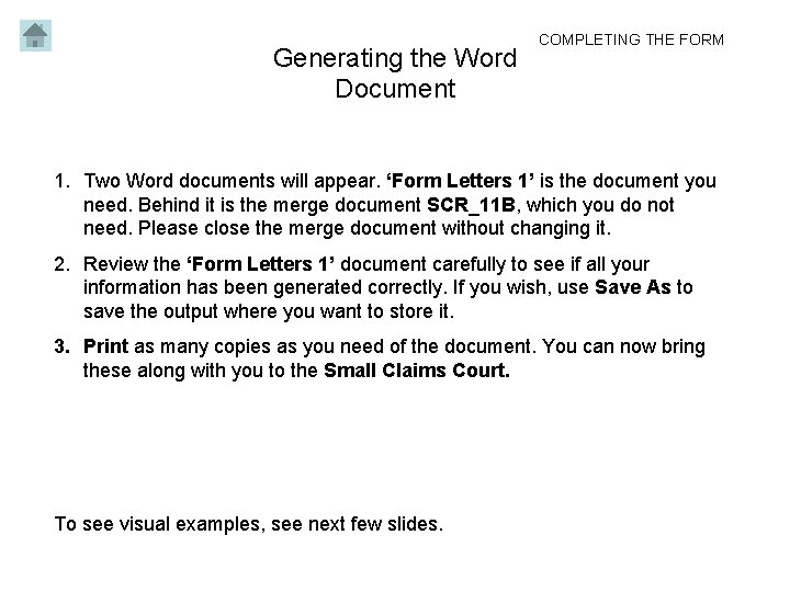 Generating the Word Document COMPLETING THE FORM 1. Two Word documents will appear. ‘Form