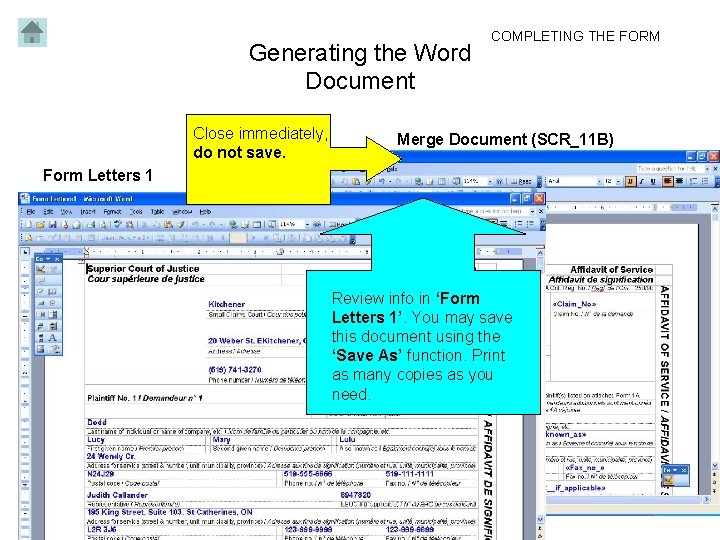 Generating the Word Document Close immediately, do not save. COMPLETING THE FORM Merge Document