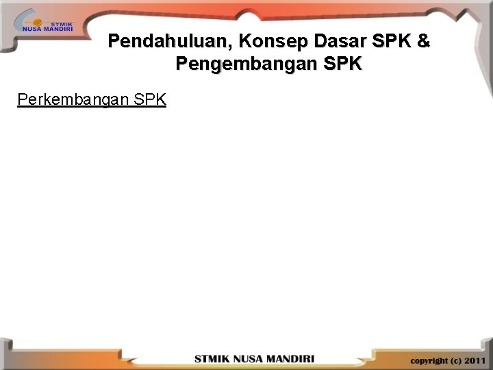 Pendahuluan, Konsep Dasar SPK & Pengembangan SPK Perkembangan SPK 