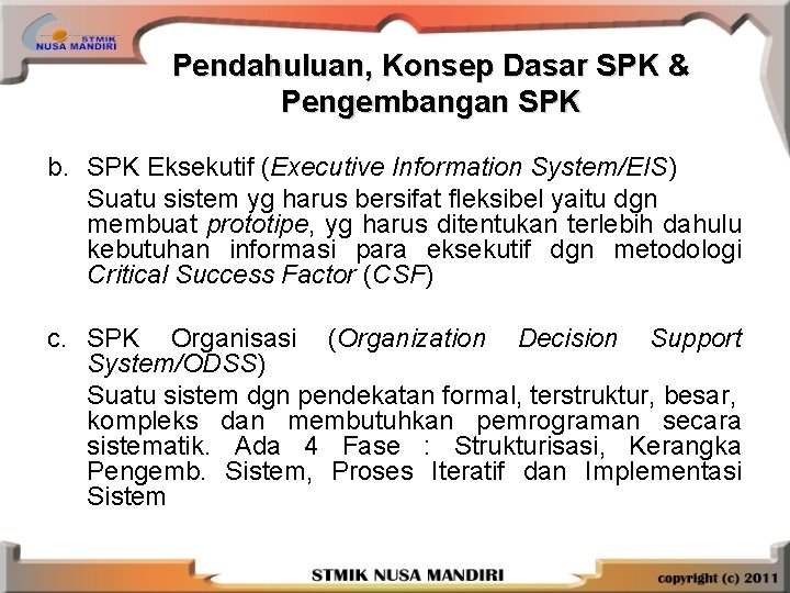 Pendahuluan, Konsep Dasar SPK & Pengembangan SPK b. SPK Eksekutif (Executive Information System/EIS) Suatu