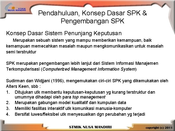 Pendahuluan, Konsep Dasar SPK & Pengembangan SPK Konsep Dasar Sistem Penunjang Keputusan Merupakan sebuah