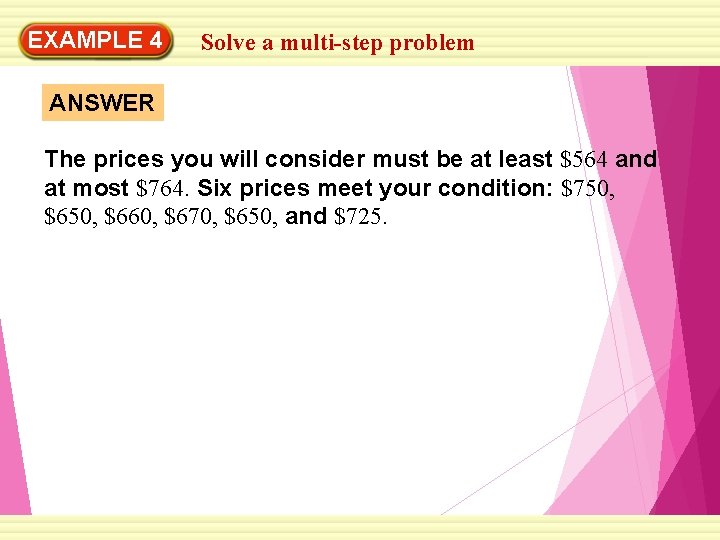 EXAMPLE 4 Solve a multi-step problem ANSWER The prices you will consider must be