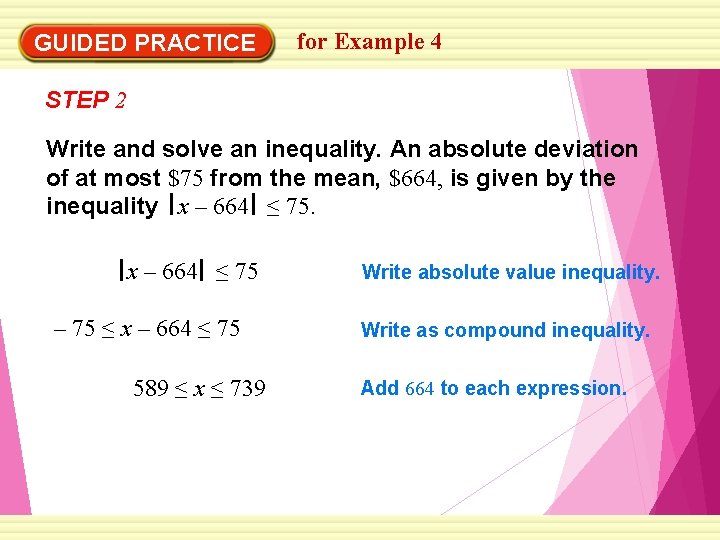 GUIDED PRACTICE for Example 4 STEP 2 Write and solve an inequality. An absolute