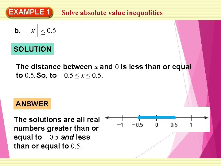 EXAMPLE 1 b. Solve absolute value inequalities x < – 0. 5 SOLUTION The
