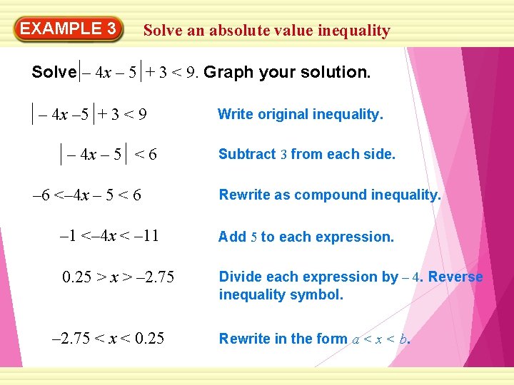 EXAMPLE 3 Solve an absolute value inequality Solve – 4 x – 5 +