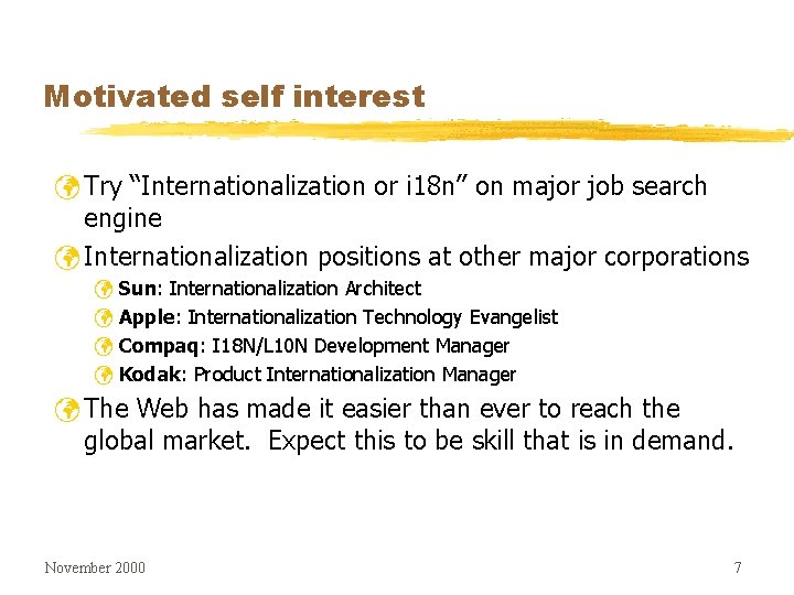 Motivated self interest ü Try “Internationalization or i 18 n” on major job search