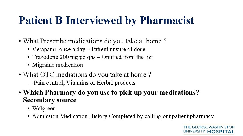 Patient B Interviewed by Pharmacist • What Prescribe medications do you take at home