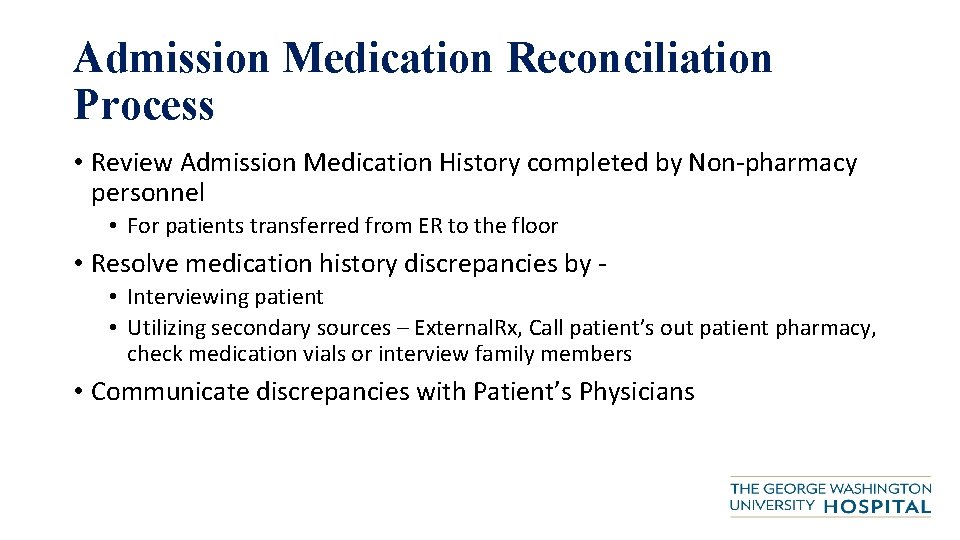 Admission Medication Reconciliation Process • Review Admission Medication History completed by Non-pharmacy personnel •