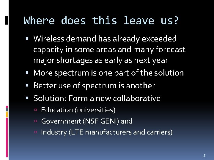 Where does this leave us? Wireless demand has already exceeded capacity in some areas