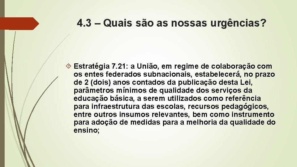 4. 3 – Quais são as nossas urgências? Estratégia 7. 21: a União, em