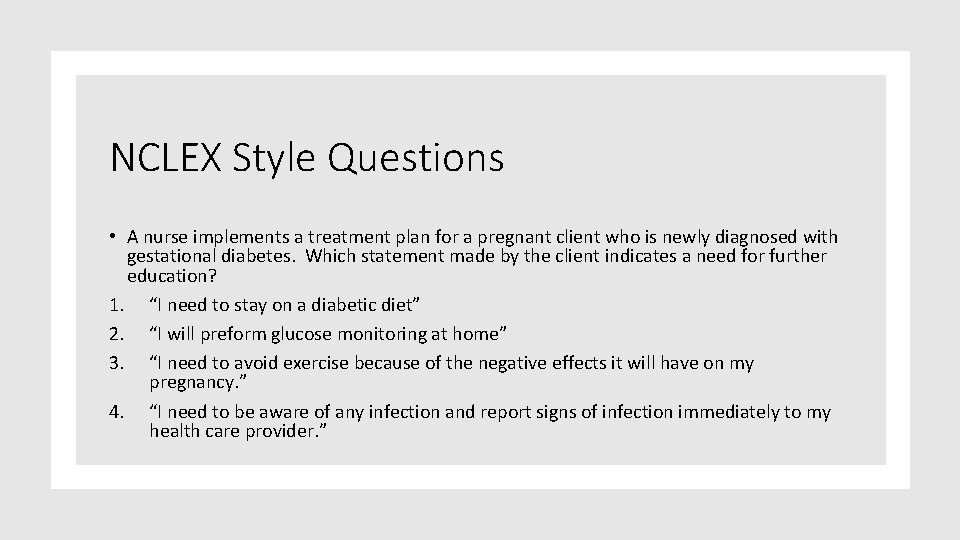 NCLEX Style Questions • A nurse implements a treatment plan for a pregnant client