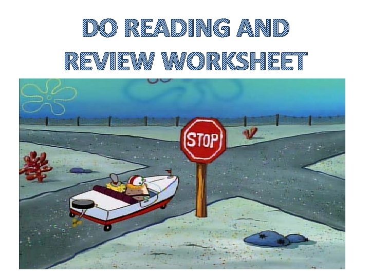 DO READING AND REVIEW WORKSHEET 