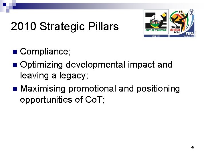 2010 Strategic Pillars Compliance; n Optimizing developmental impact and leaving a legacy; n Maximising