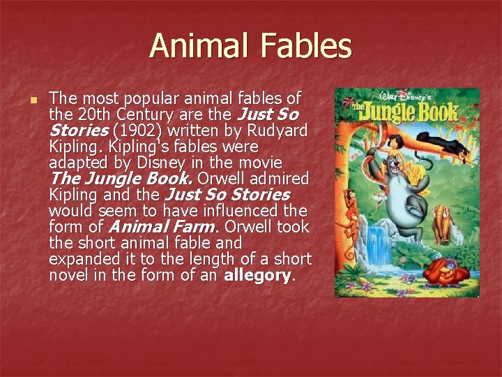 Animal Fables n The most popular animal fables of the 20 th Century are