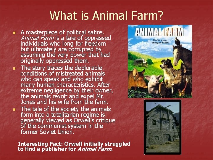 What is Animal Farm? n n n A masterpiece of political satire, Animal Farm