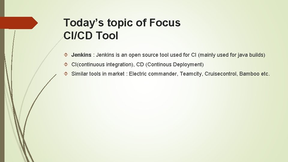 Today’s topic of Focus CI/CD Tool Jenkins : Jenkins is an open source tool