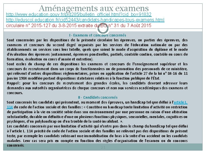 Aménagements aux examens http: //www. education. gouv. fr/pid 285/bulletin_officiel. html? cid_bo=91832 http: //eduscol. education.