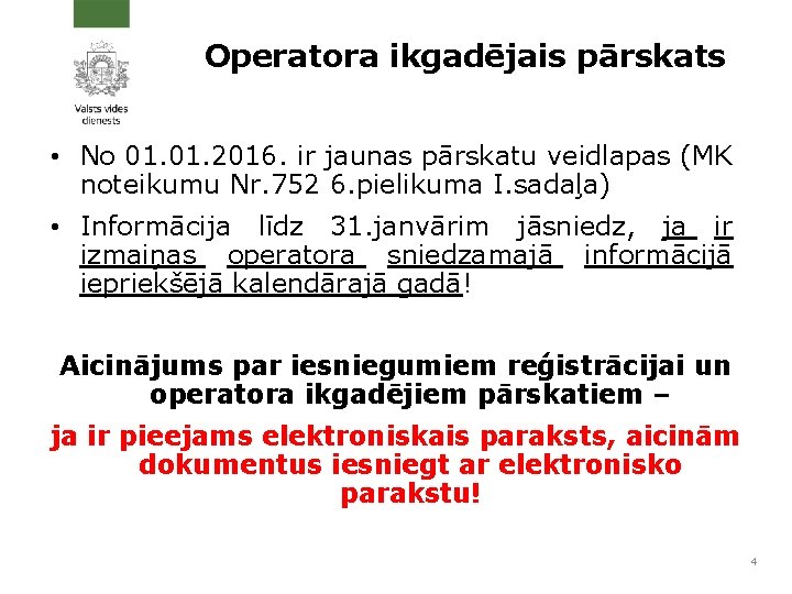 Operatora ikgadējais pārskats • No 01. 2016. ir jaunas pārskatu veidlapas (MK noteikumu Nr.