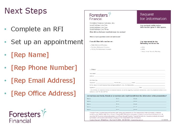 Next Steps • Complete an RFI • Set up an appointment • [Rep Name]