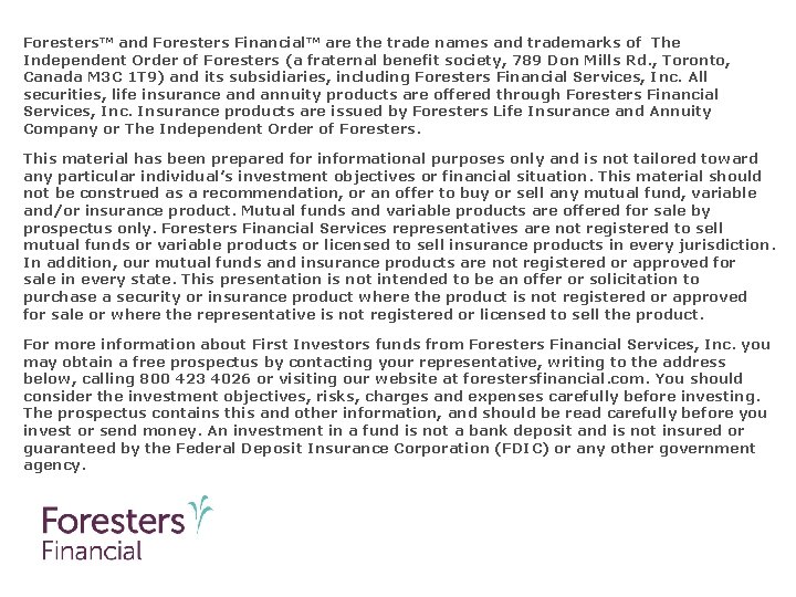 Foresters™ and Foresters Financial™ are the trade names and trademarks of The Independent Order