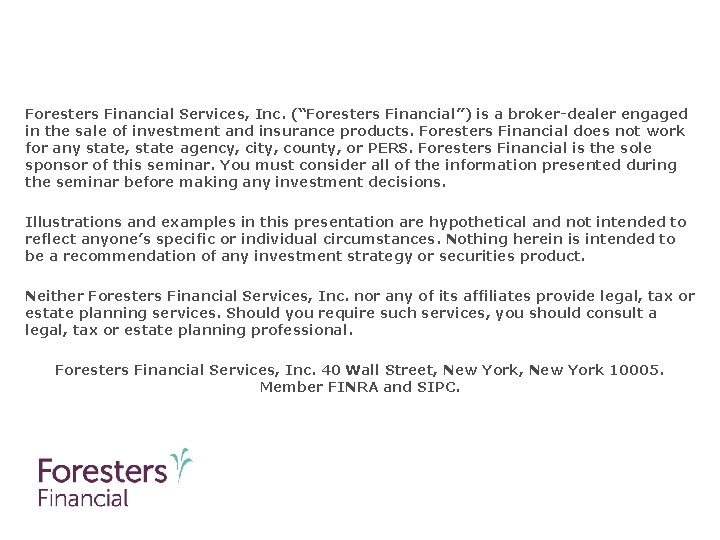 Foresters Financial Services, Inc. (“Foresters Financial”) is a broker-dealer engaged in the sale of