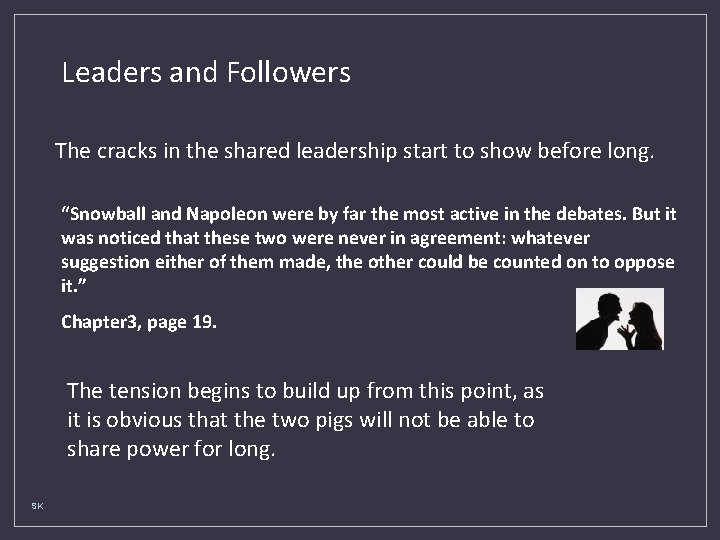 Leaders and Followers The cracks in the shared leadership start to show before long.