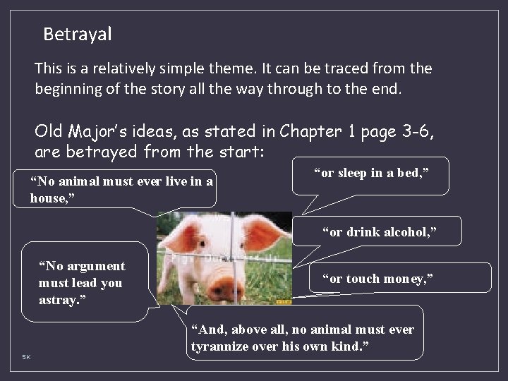 Betrayal This is a relatively simple theme. It can be traced from the beginning