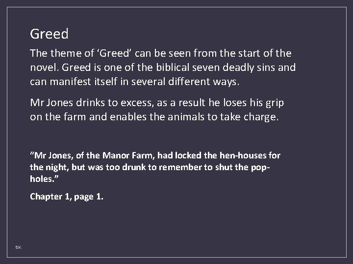 Greed The theme of ‘Greed’ can be seen from the start of the novel.
