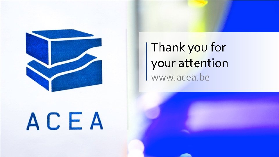 Thank you for your attention www. acea. be 