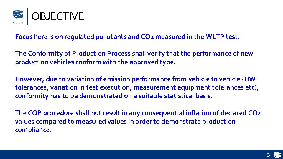 OBJECTIVE Focus here is on regulated pollutants and CO 2 measured in the WLTP