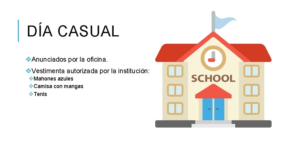 DÍA CASUAL v. Anunciados por la oficina. v. Vestimenta autorizada por la institución: v.