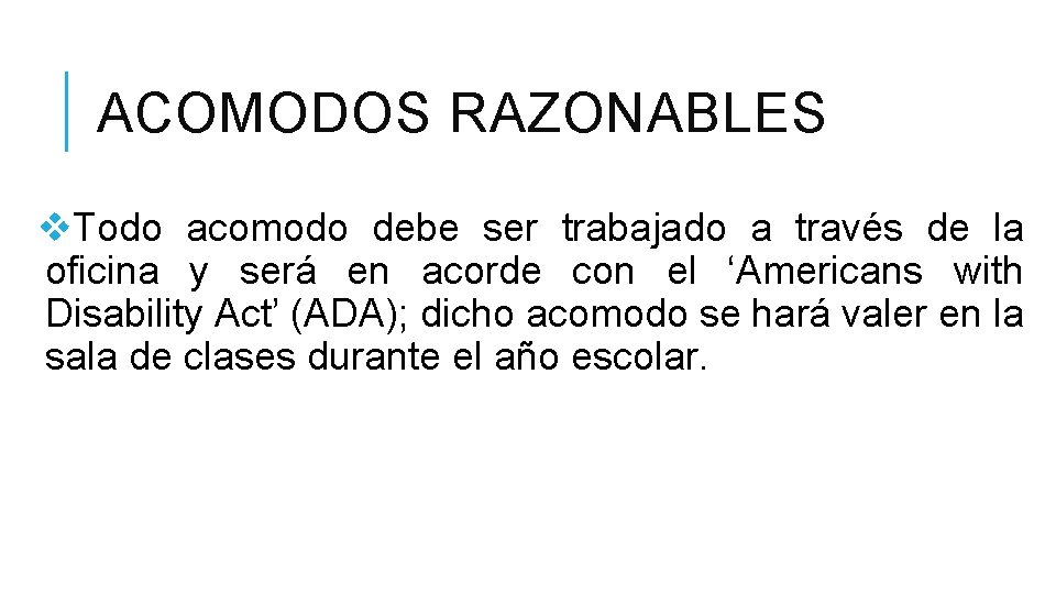 ACOMODOS RAZONABLES v. Todo acomodo debe ser trabajado a través de la oficina y