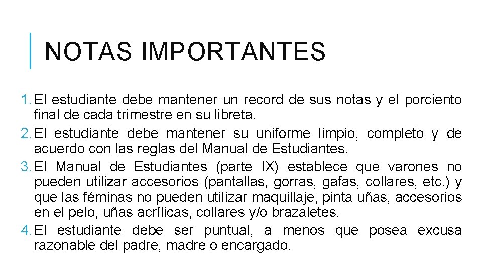 NOTAS IMPORTANTES 1. El estudiante debe mantener un record de sus notas y el