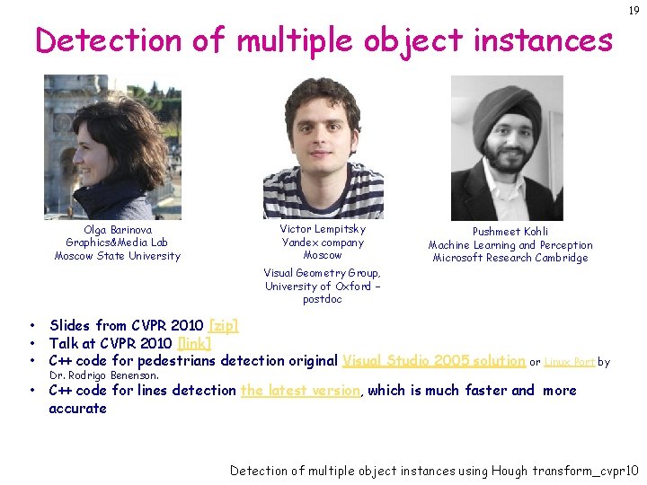 Detection of multiple object instances Olga Barinova Graphics&Media Lab Moscow State University Victor Lempitsky