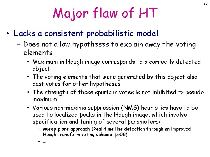 Major flaw of HT 20 • Lacks a consistent probabilistic model – Does not