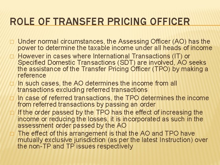 ROLE OF TRANSFER PRICING OFFICER � � � Under normal circumstances, the Assessing Officer