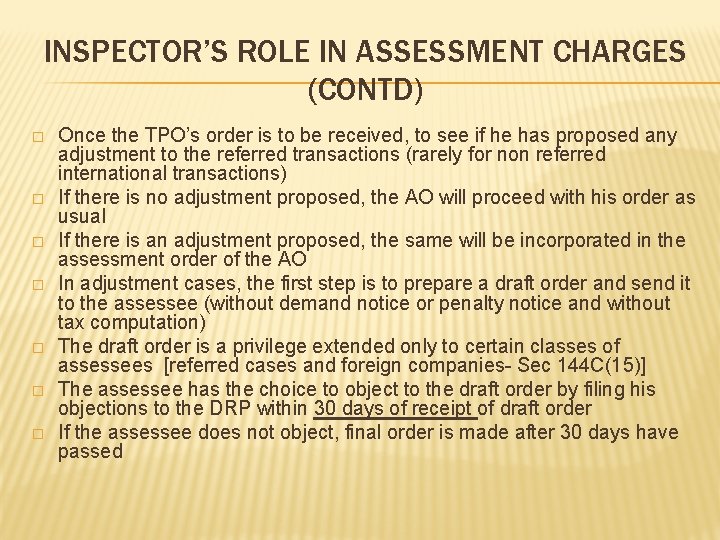 INSPECTOR’S ROLE IN ASSESSMENT CHARGES (CONTD) � � � � Once the TPO’s order