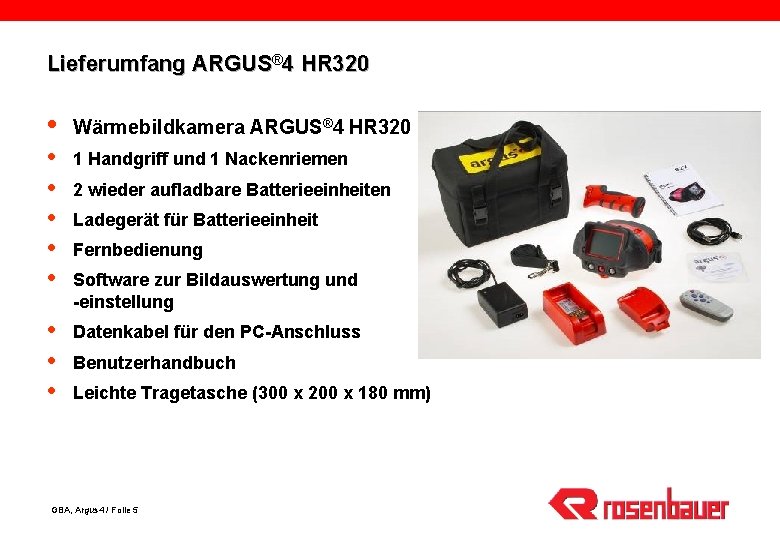 Lieferumfang ARGUS® 4 HR 320 Wärmebildkamera ARGUS® 4 HR 320 1 Handgriff und 1