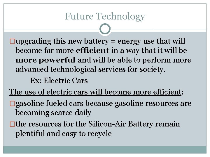 Future Technology �upgrading this new battery = energy use that will become far more