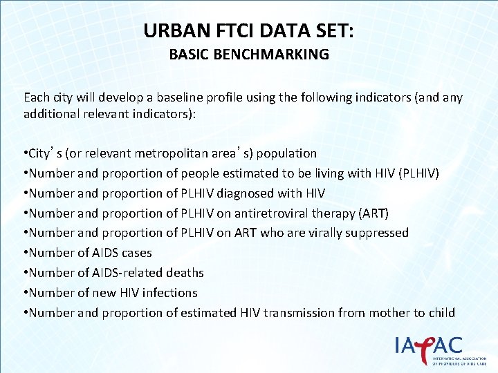 URBAN FTCI DATA SET: BASIC BENCHMARKING Each city will develop a baseline profile using