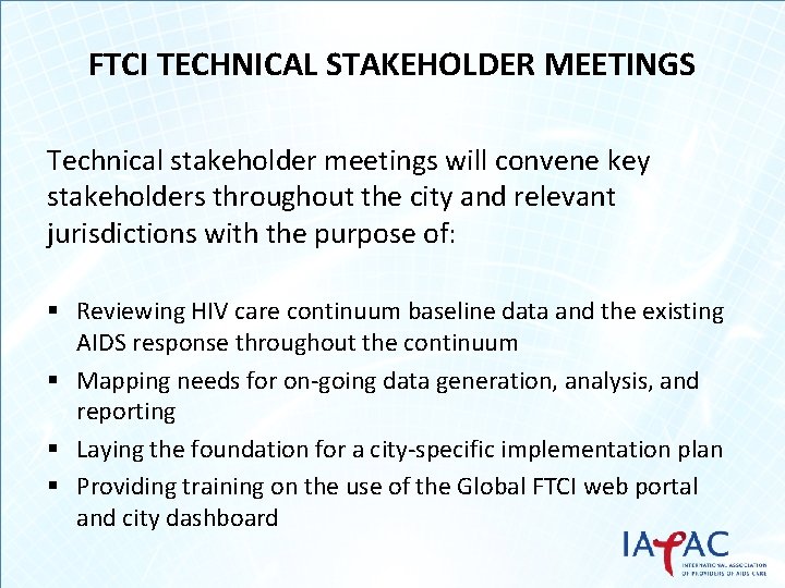 FTCI TECHNICAL STAKEHOLDER MEETINGS Technical stakeholder meetings will convene key stakeholders throughout the city