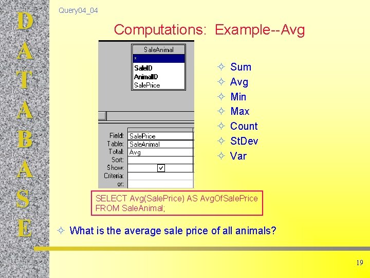 D A T A B A S E Query 04_04 Computations: Example--Avg ² ²