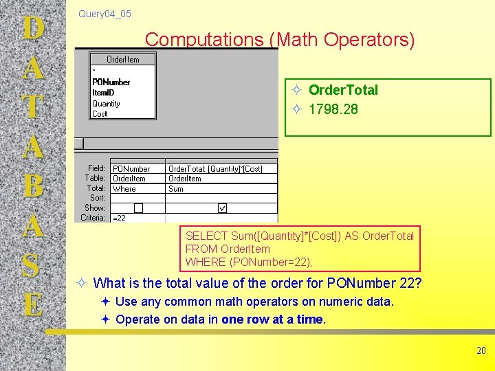 D A T A B A S E Query 04_05 Computations (Math Operators) ²