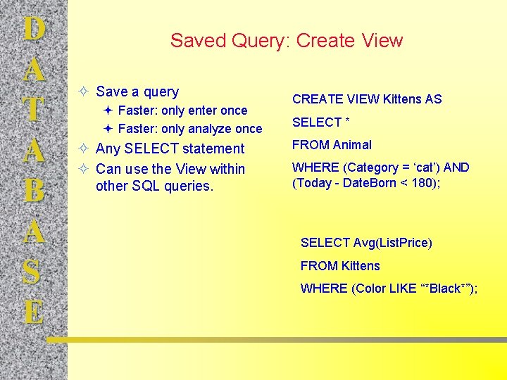 D A T A B A S E Saved Query: Create View ² Save