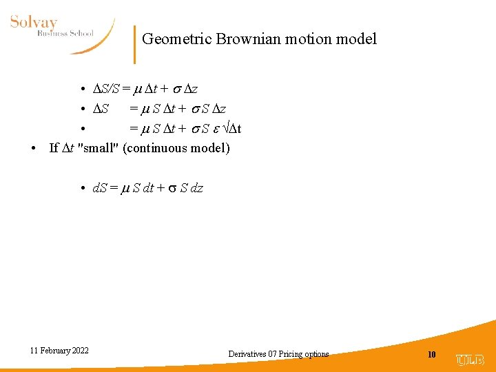 Geometric Brownian motion model • S/S = t + z • S = S