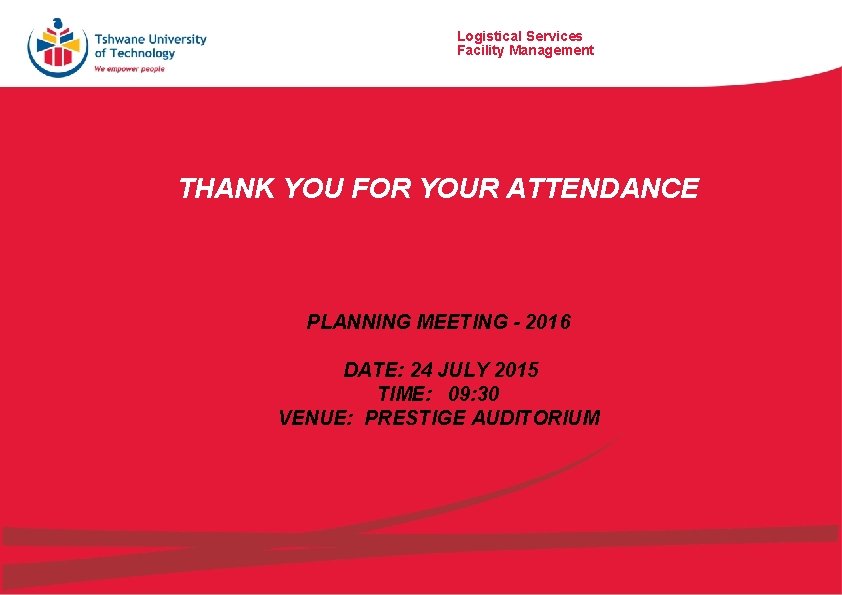 Logistical. Services Logistical Services Facility Management THANK YOU FOR YOUR ATTENDANCE PLANNING MEETING -