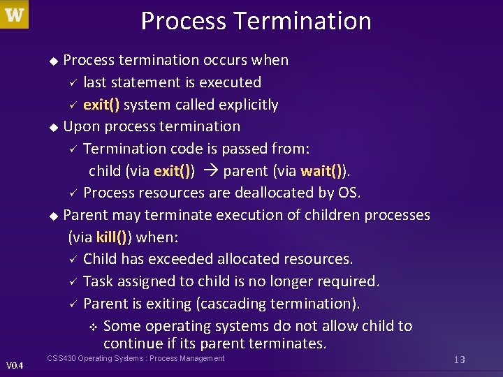 Process Termination Process termination occurs when ü last statement is executed ü exit() system