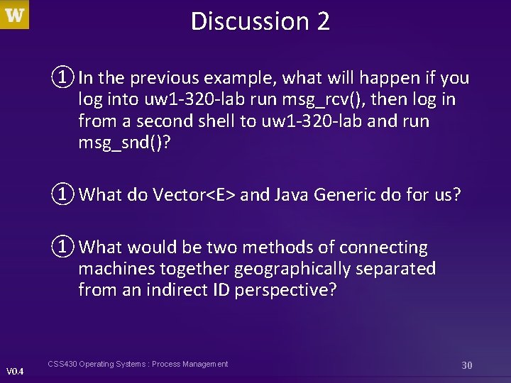 Discussion 2 ① In the previous example, what will happen if you log into