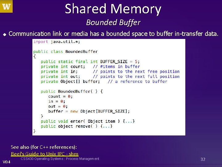 Shared Memory Bounded Buffer u Communication link or media has a bounded space to